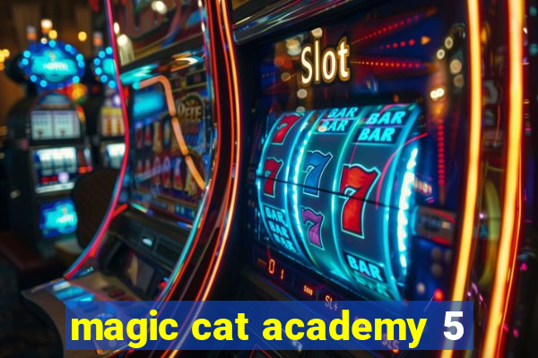 magic cat academy 5